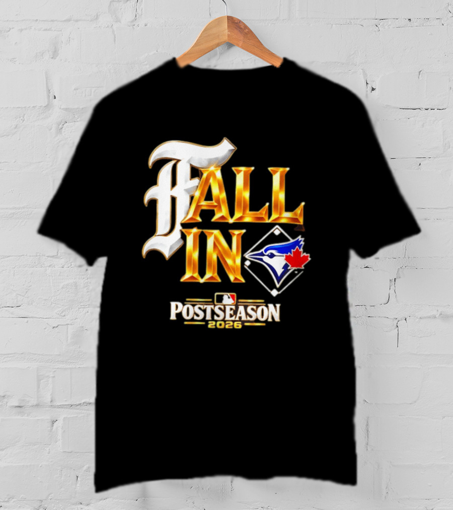 Fall In Toronto Blue Jays 2026 MLB Postseason T-Shirt