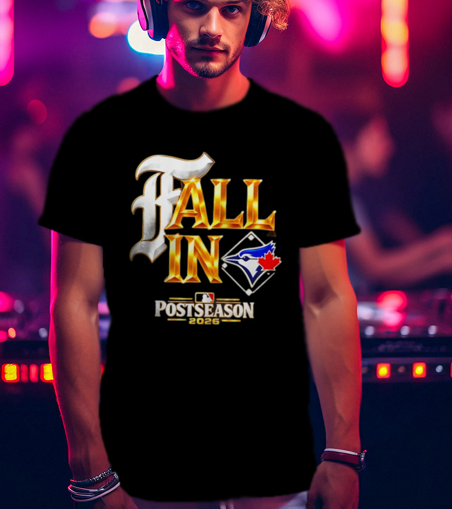 Fall In Toronto Blue Jays 2026 MLB Postseason T-Shirt