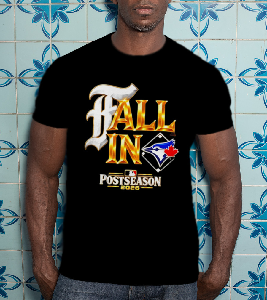 Fall In Toronto Blue Jays 2026 MLB Postseason T-Shirt