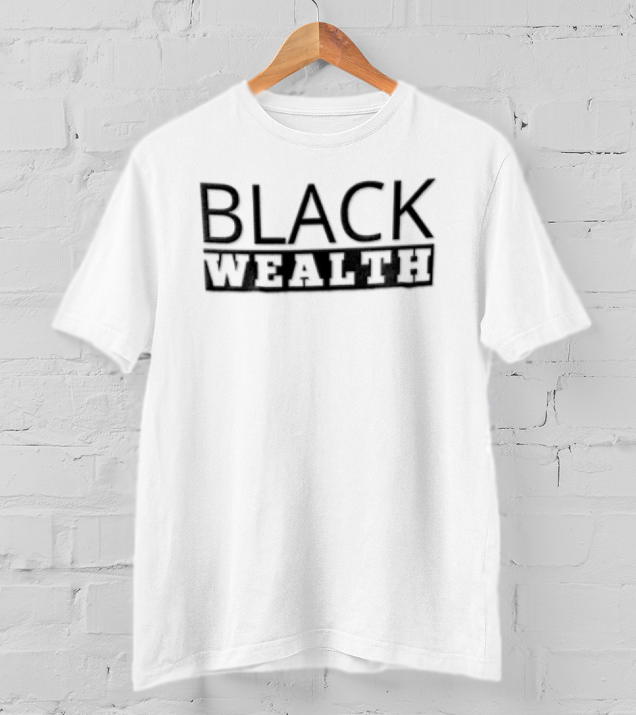 Black Wealth Empowerment Visibility And Prosperity T-Shirt