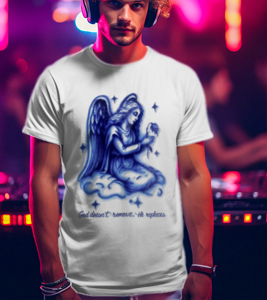 Angel Kneeling On Cloud Holding Flower God Does Not Remove He Replaces T-Shirt
