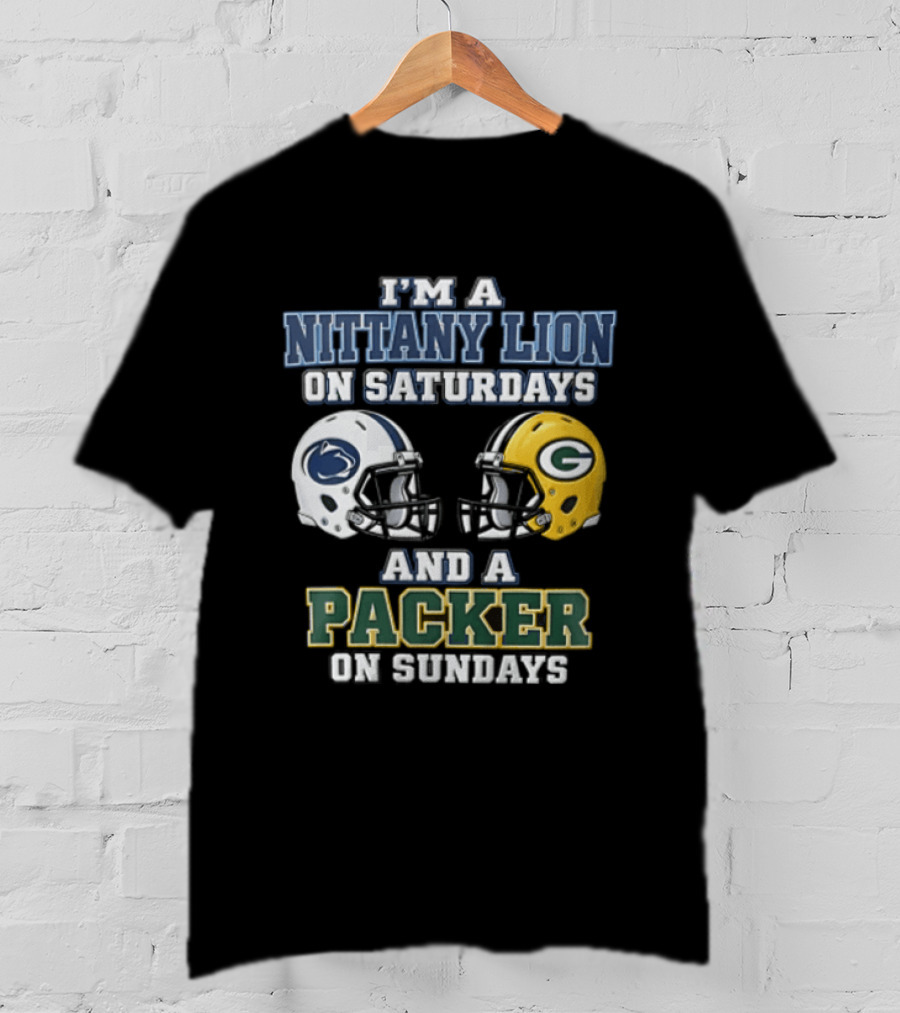 I'm A Nittany Lion On Saturdays And A Packer On Sundays Football Fans T-Shirt