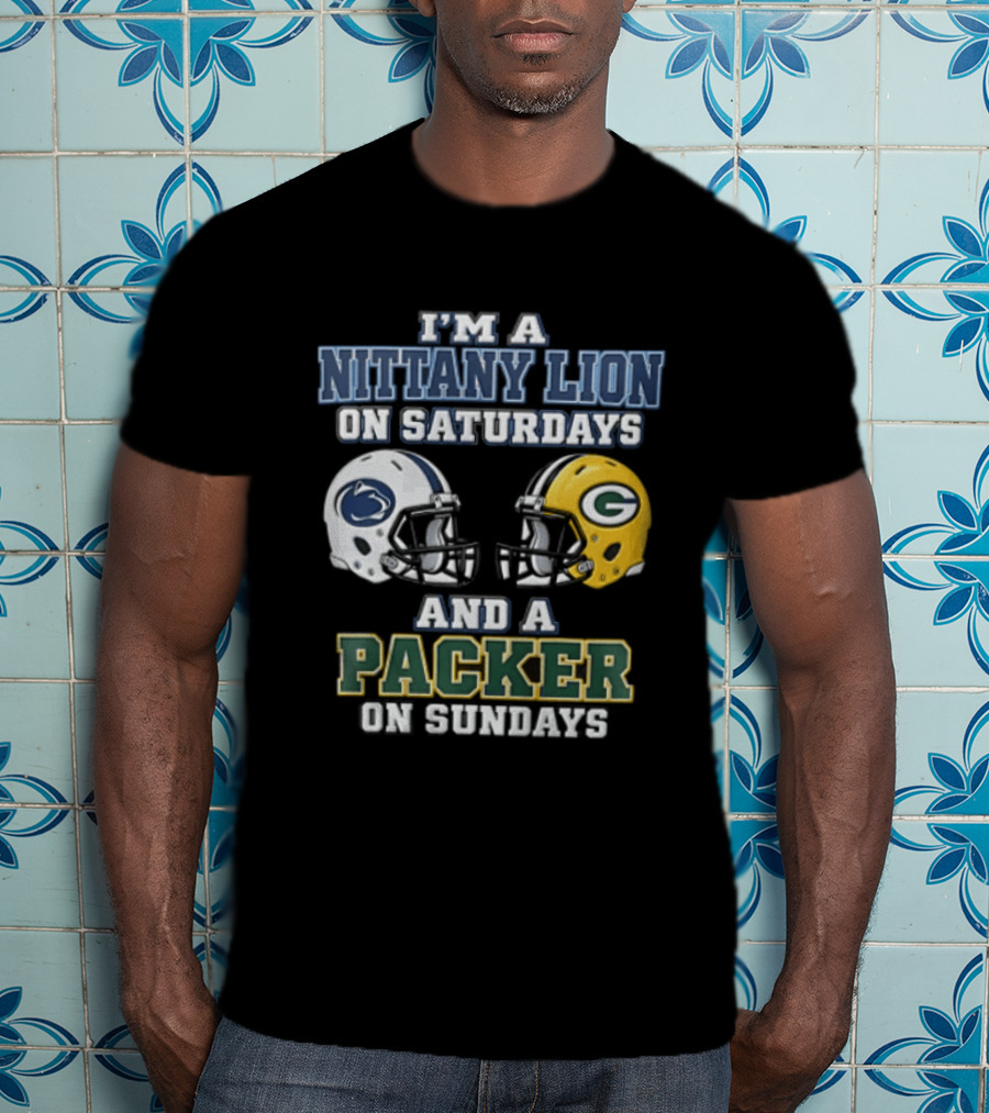 I'm A Nittany Lion On Saturdays And A Packer On Sundays Football Fans T-Shirt