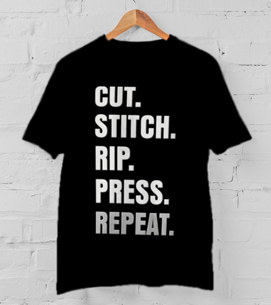 CUT STITCH RIP PRESS REPEAT White Sans Serif T-Shirt