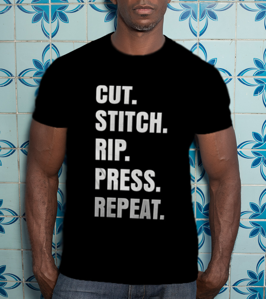 CUT STITCH RIP PRESS REPEAT White Sans Serif T-Shirt