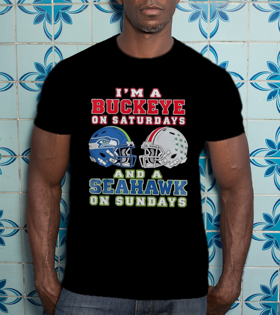 I'm A Buckeye On Saturdays And A Seahawk On Sundays Football Helmets T-Shirt