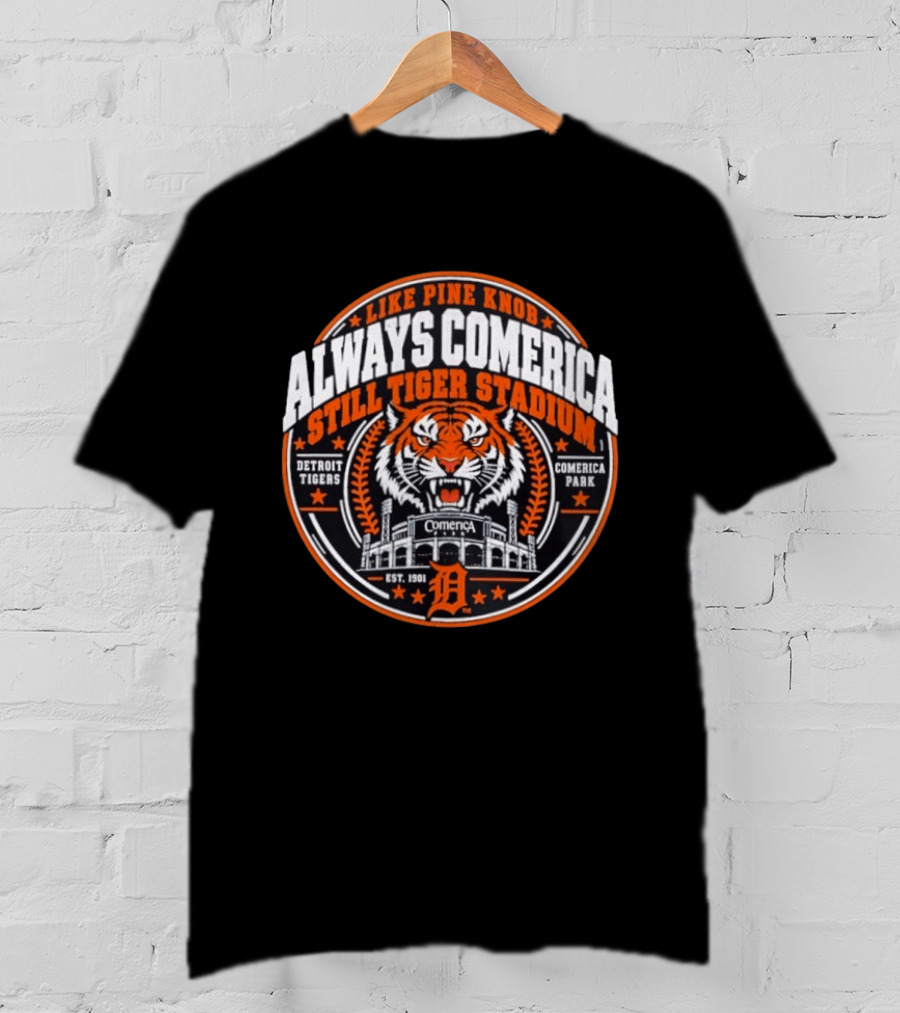 Like Pine Knob Always Comerica Still Tiger Stadium Detroit Tigers Comerica Park T-Shirt