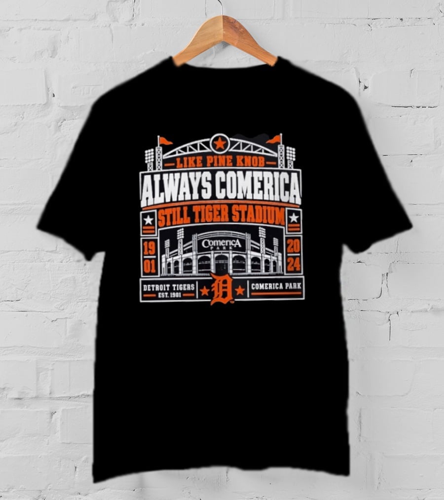 Detroit Tigers Like Pine Knob Always Comerica Still Tiger Stadium 1901 2024 Comerica Park T-Shirt
