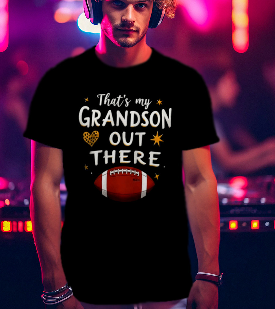That's My Grandson Out There Football Heart Star T-Shirt