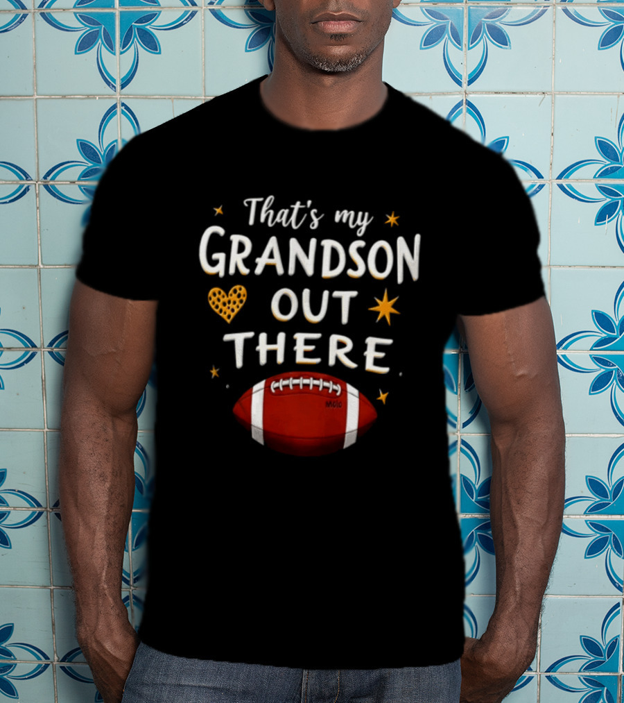That's My Grandson Out There Football Heart Star T-Shirt