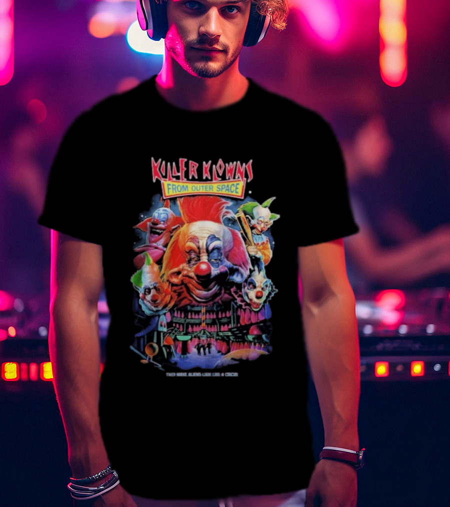 Killer Klowns From Outer Space They Make Aliens Look Join The Circus Creepy Clown Movie T-Shirt