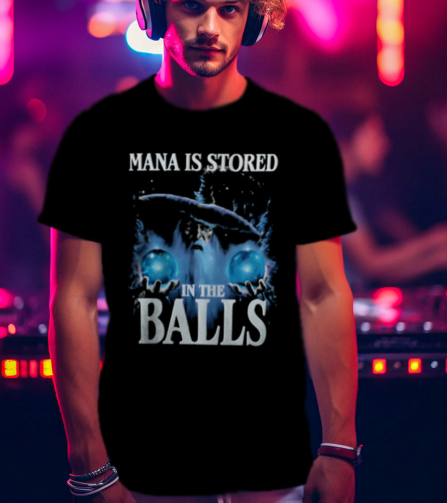 Mana Is Stored In The Balls Ice And Magic T-Shirt