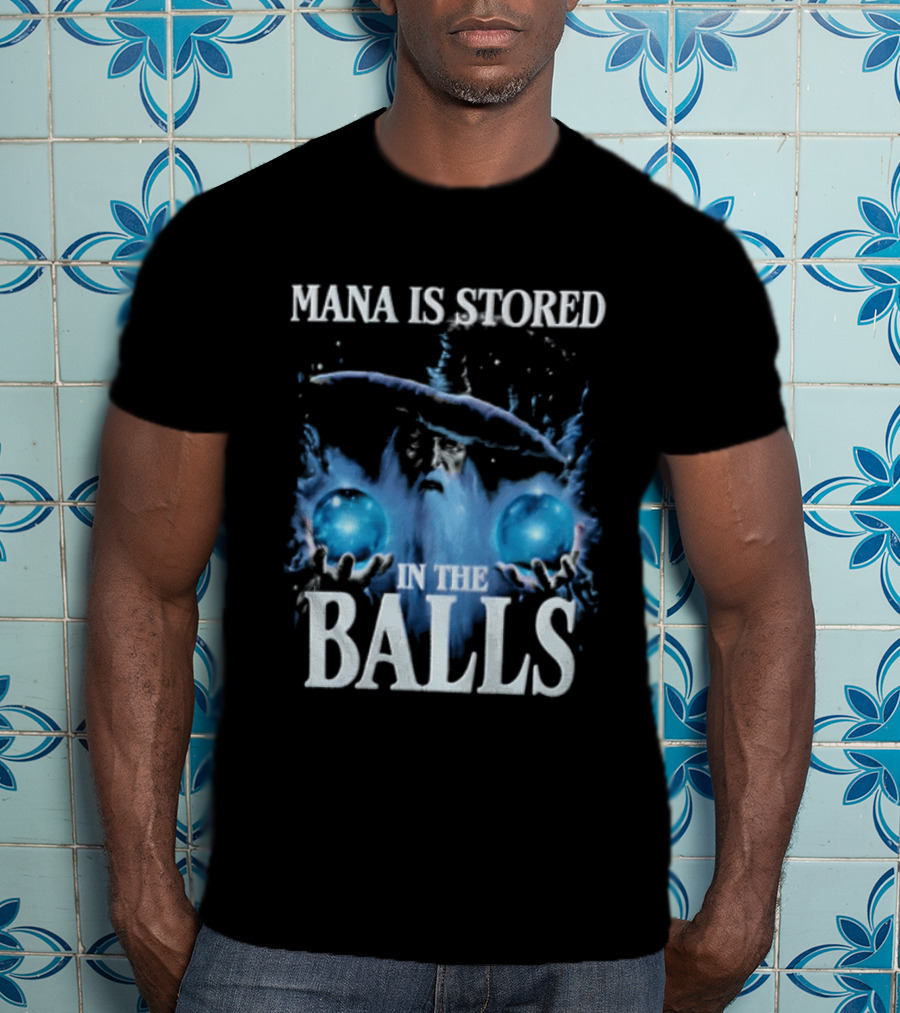 Mana Is Stored In The Balls Ice And Magic T-Shirt