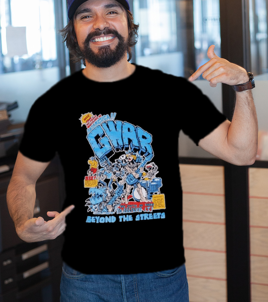 GWAR Antarctica You Gotta Be There Beyond The Streets First Show T-Shirt