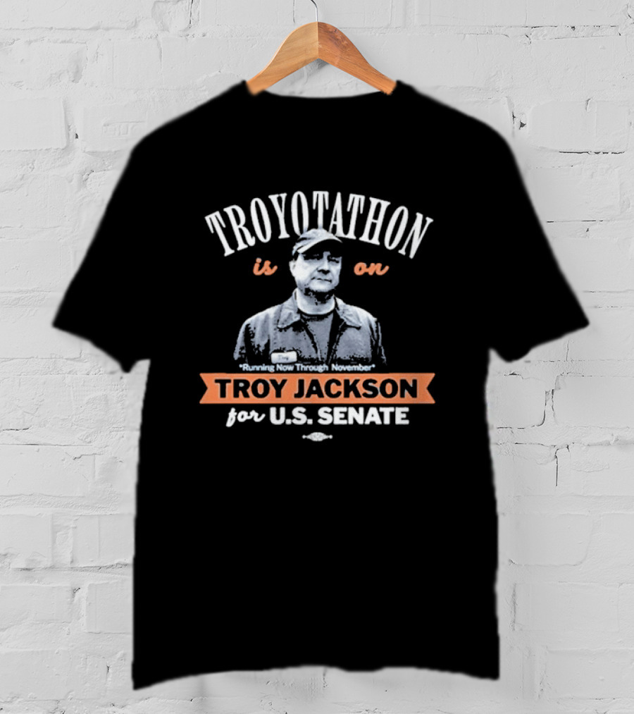 Troyotathon Is On Troy Jackson Running Now Through November For U.S. Senate T-Shirt