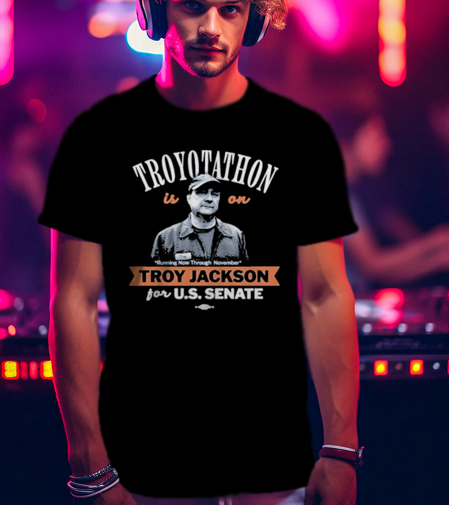 Troyotathon Is On Troy Jackson Running Now Through November For U.S. Senate T-Shirt