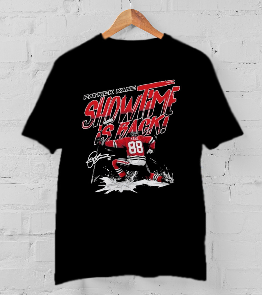 Patrick Kane Showtime Is Back Chicago Blackhawks 88 Hockey T-Shirt
