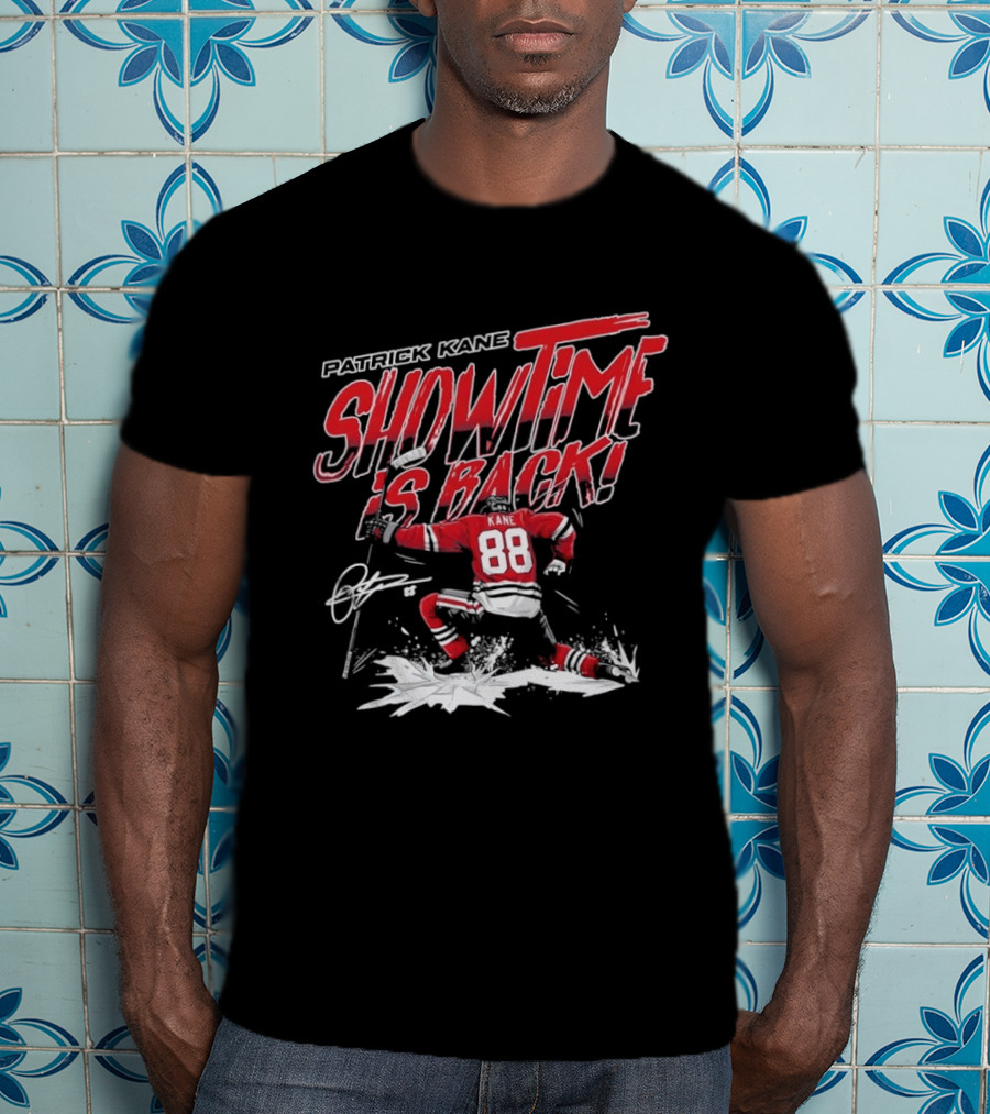 Patrick Kane Showtime Is Back Chicago Blackhawks 88 Hockey T-Shirt