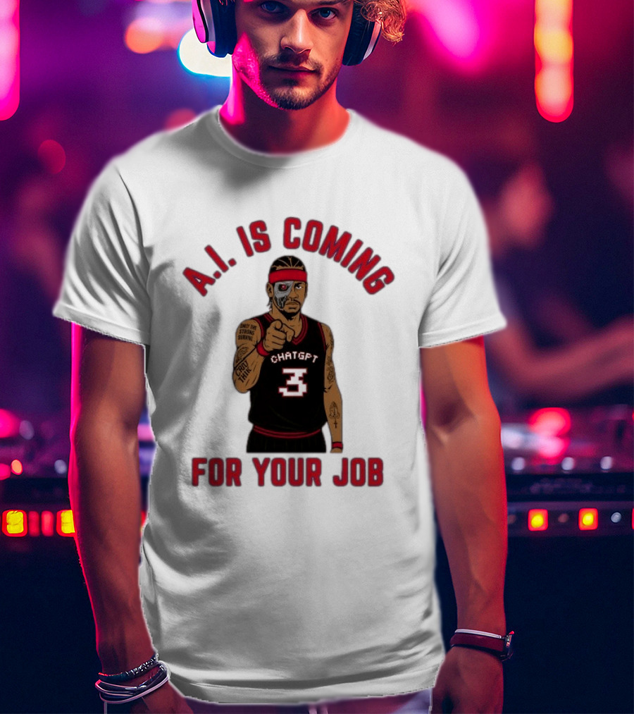 Allen Iverson A.I. Is Coming For Your Job ChatGPT Basketball Tattoo T-Shirt