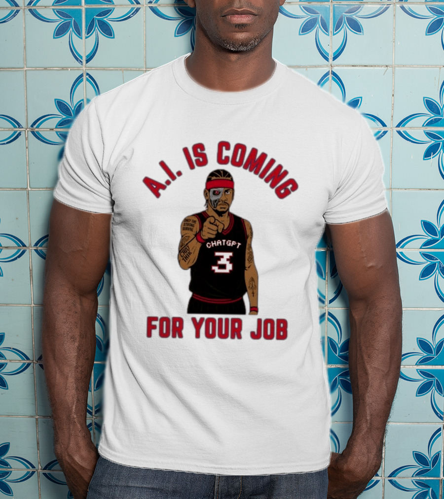 Allen Iverson A.I. Is Coming For Your Job ChatGPT Basketball Tattoo T-Shirt