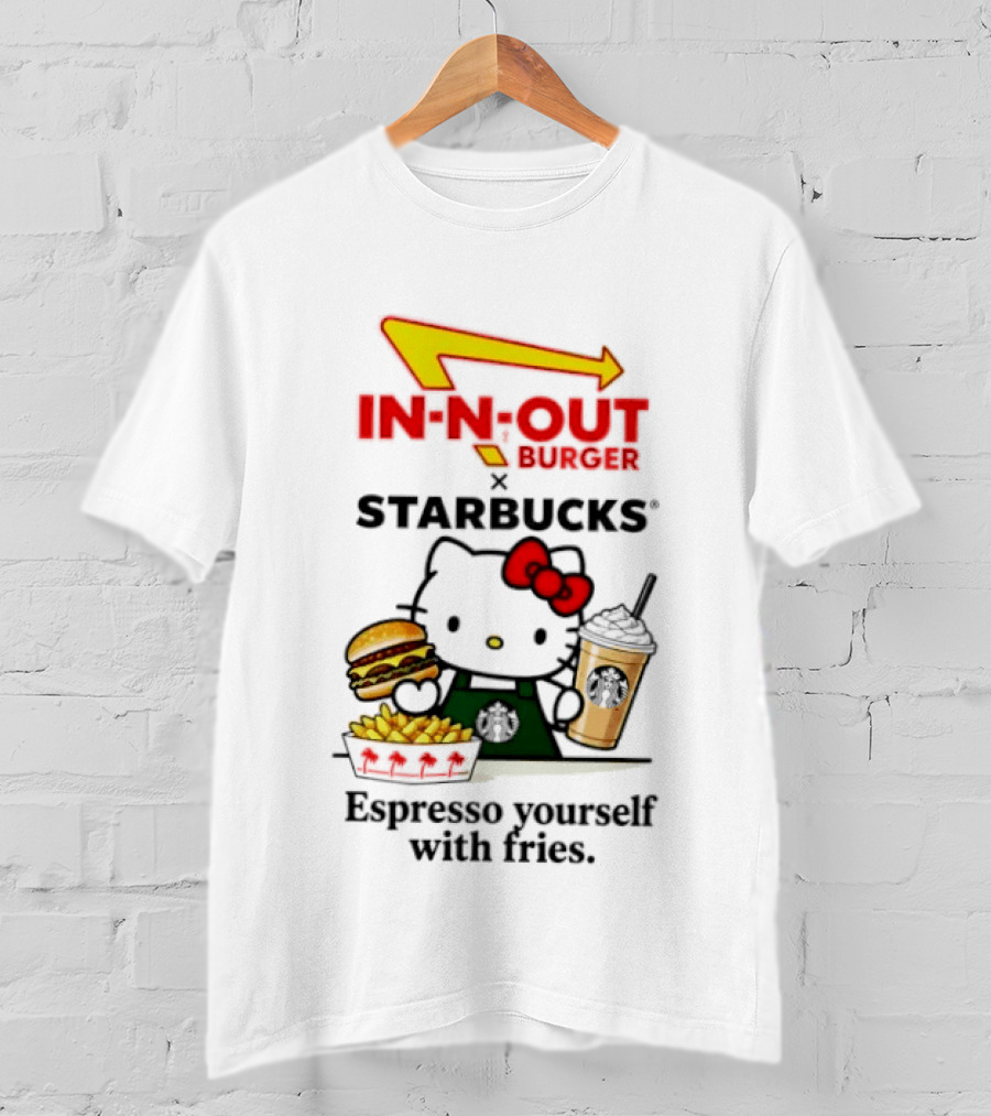 In N Out Burger Hello Kitty Starbucks Espresso Yourself With Fries T-Shirt
