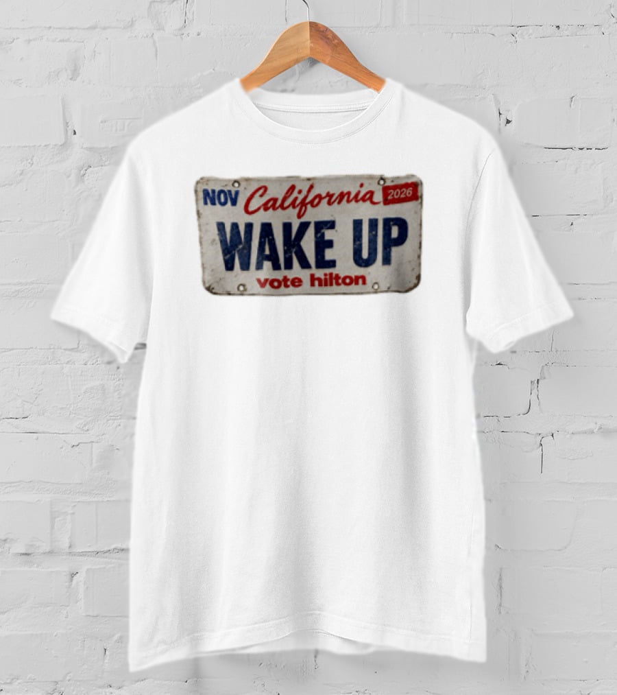 NOV California Wake UP Vote Hilton 2026 License Plate T-Shirt
