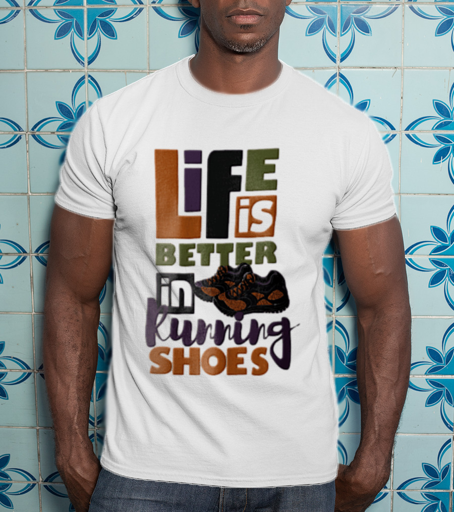Life Is Better In Running Shoes Pair Of Sneakers T-Shirt