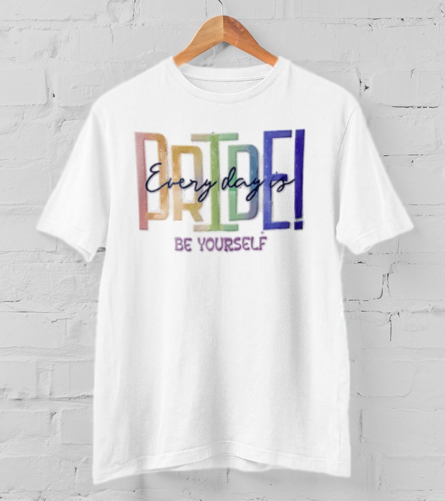 Pride Rainbow Every Day Is BE Yourself T-Shirt