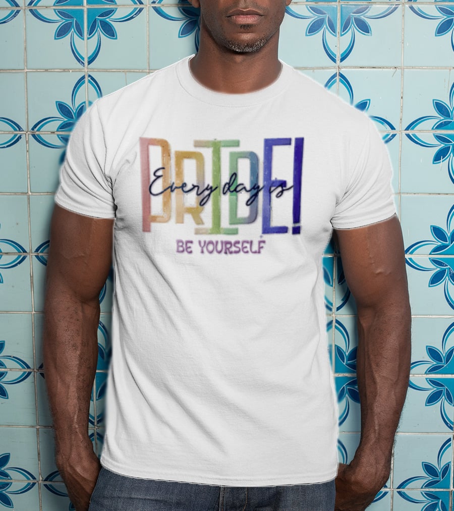 Pride Rainbow Every Day Is BE Yourself T-Shirt