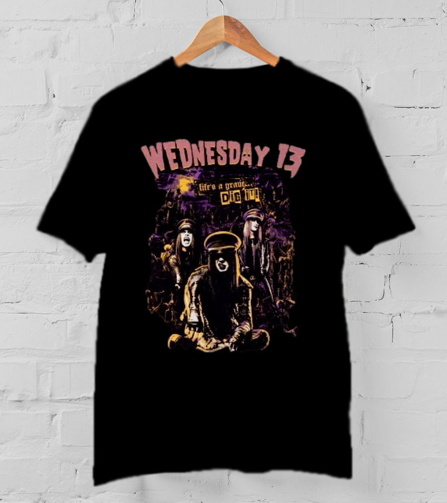 Wednesday 13 Life's A Grave Dig It T-Shirt