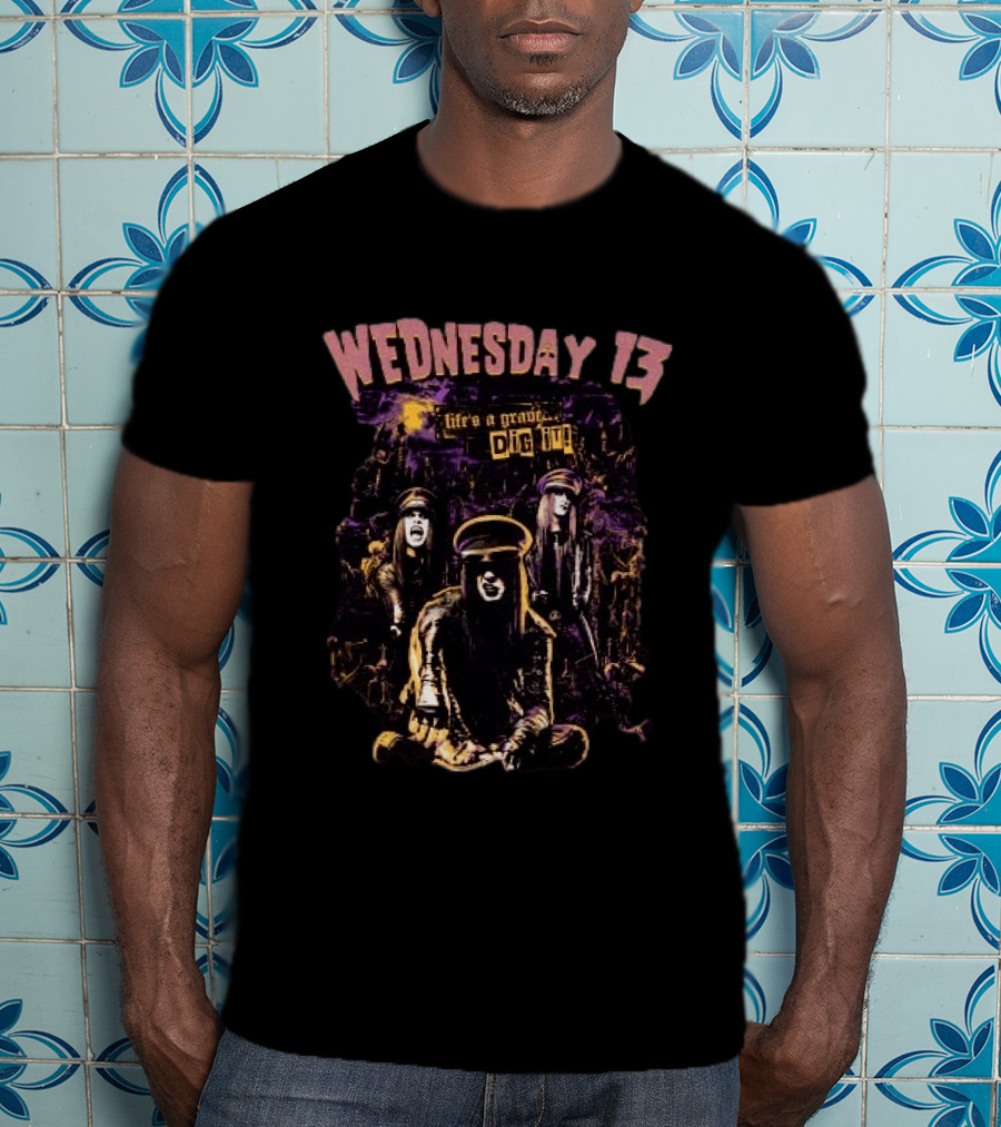 Wednesday 13 Life's A Grave Dig It T-Shirt