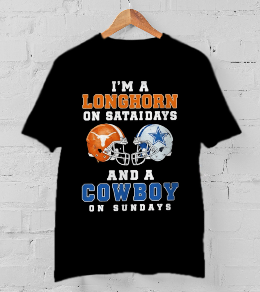 I'm A Longhorn On Saturdays And A Cowboy On Sundays Football Helmets T-Shirt