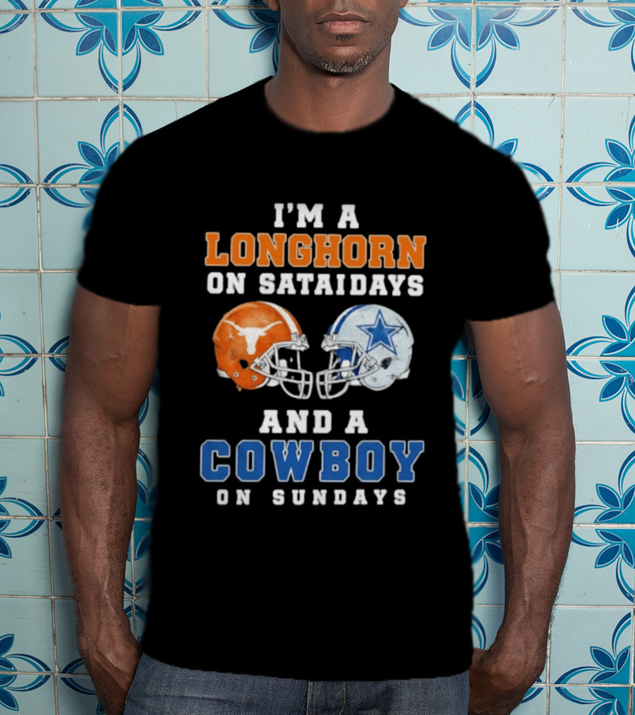 I'm A Longhorn On Saturdays And A Cowboy On Sundays Football Helmets T-Shirt