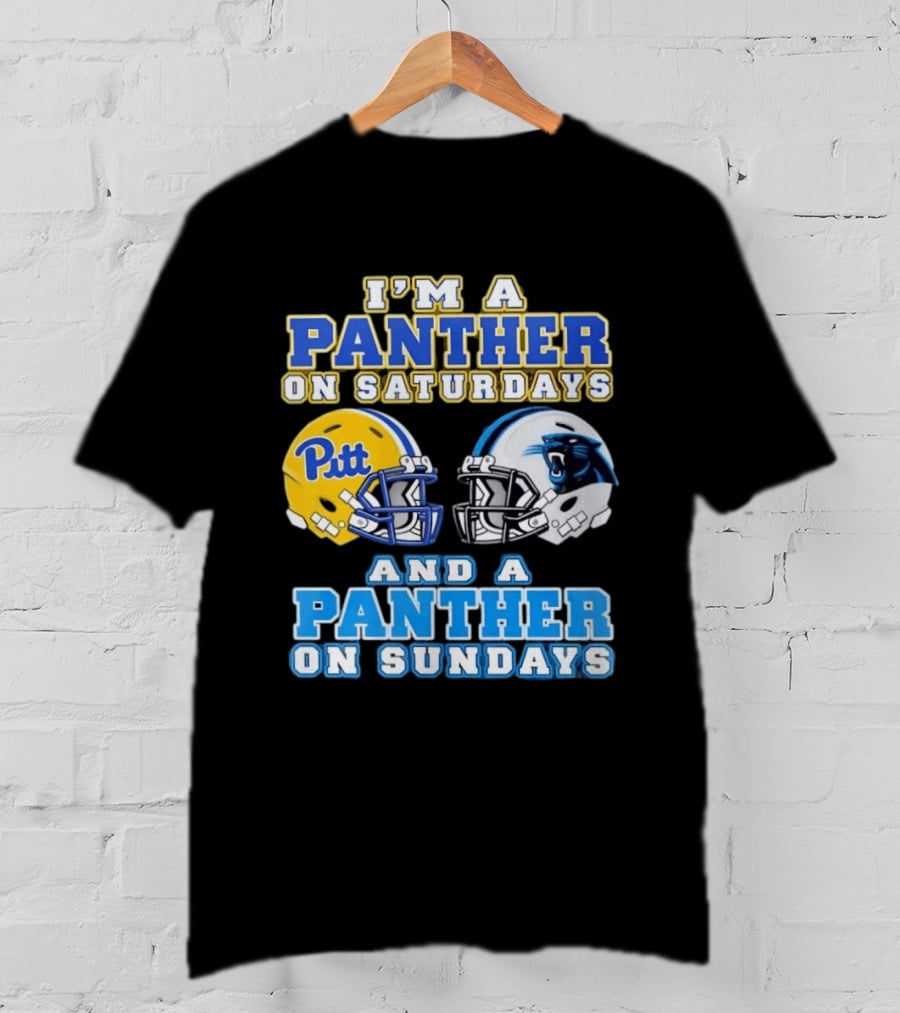 I'm A Panther On Saturdays Pitt Football And A Panther On Sundays Carolina Football T-Shirt