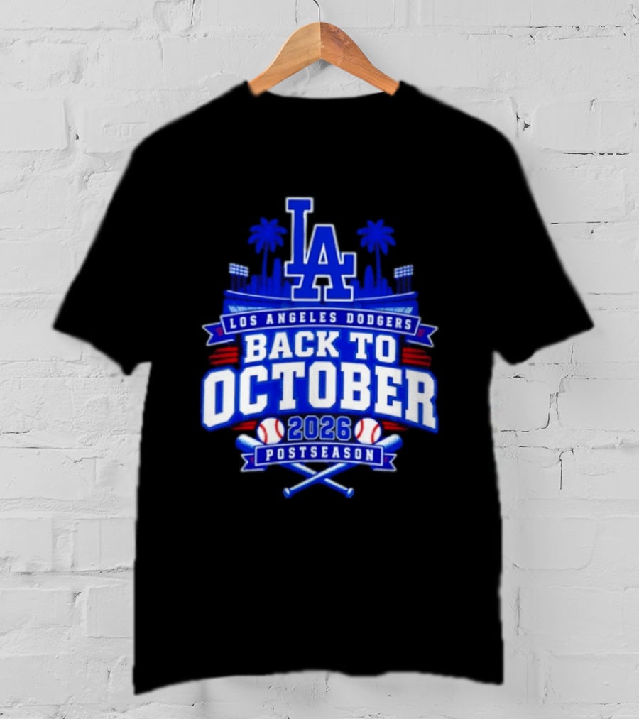 LA Los Angeles Dodgers 2026 Back To October Postseason Baseball Skyline T-Shirt