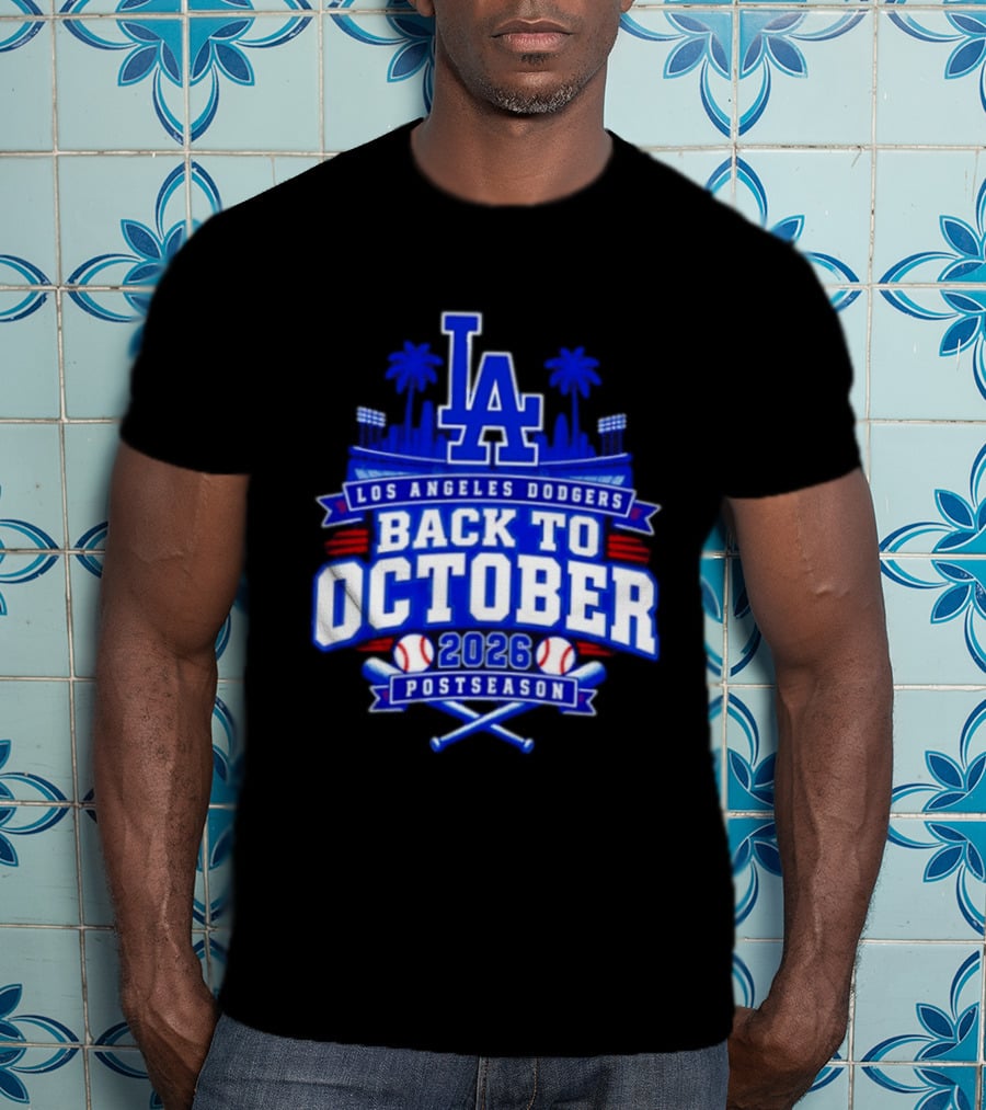 LA Los Angeles Dodgers 2026 Back To October Postseason Baseball Skyline T-Shirt