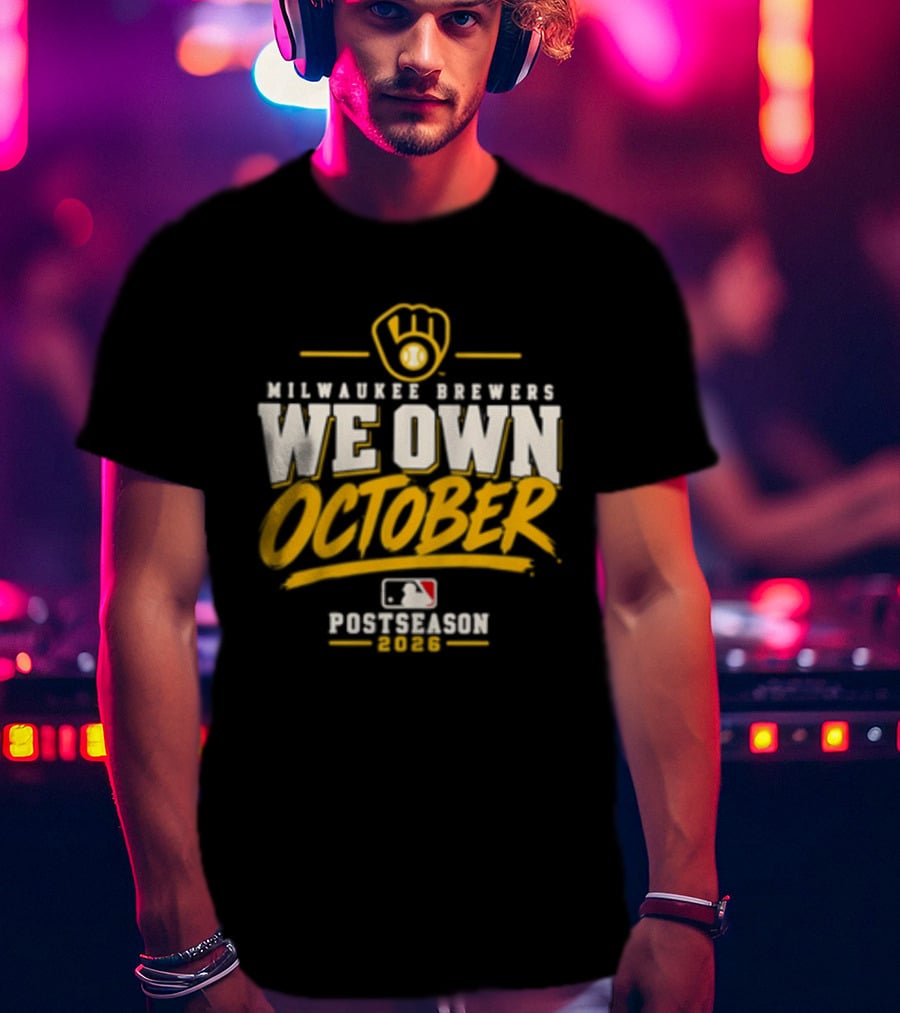 Milwaukee Brewers We Own October 2026 Postseason MLB T-Shirt