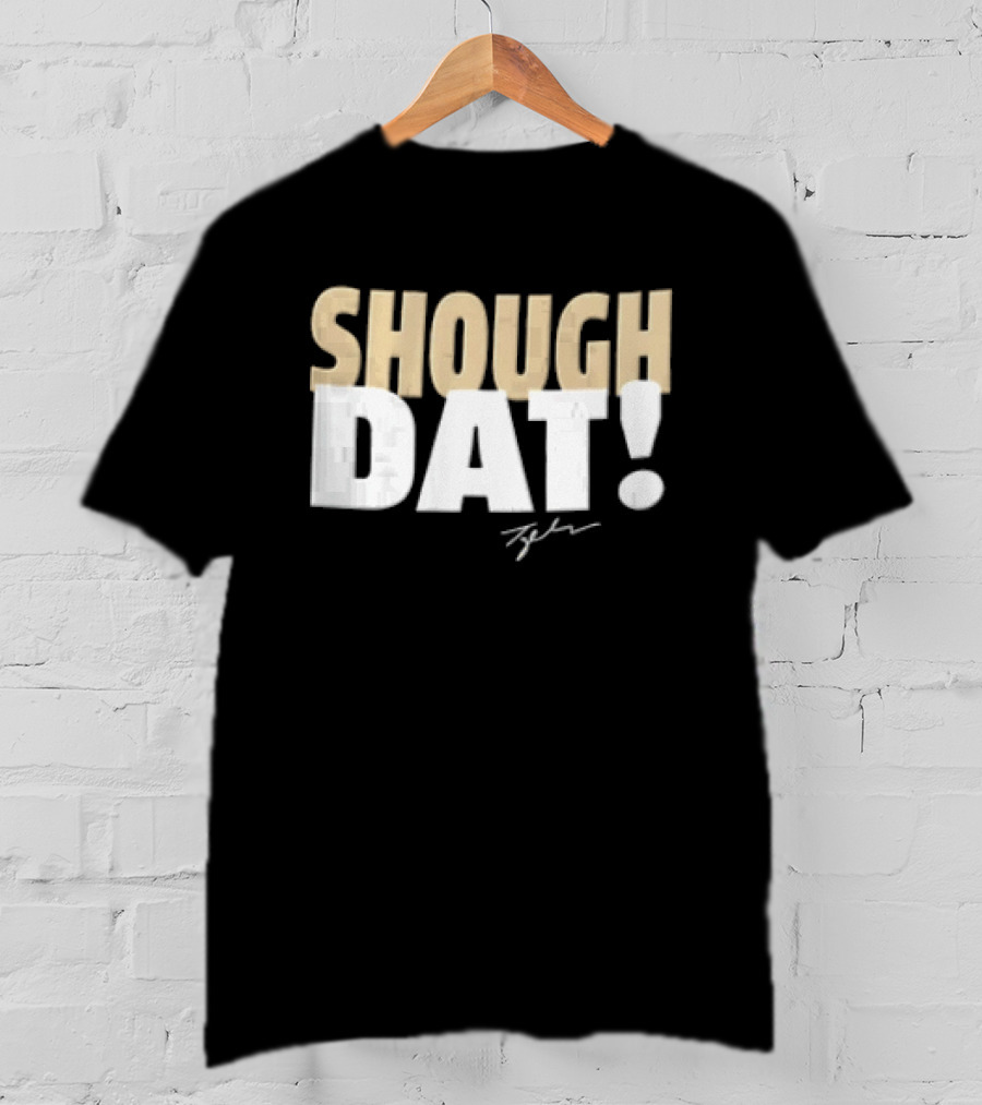 SHOUGH DAT! Tyler Signature Edition T-Shirt