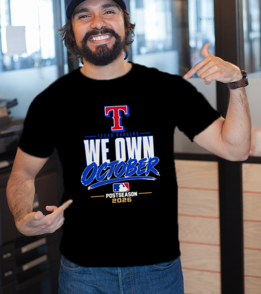 Texas Rangers We Own October MLB Postseason 2026 T-Shirt
