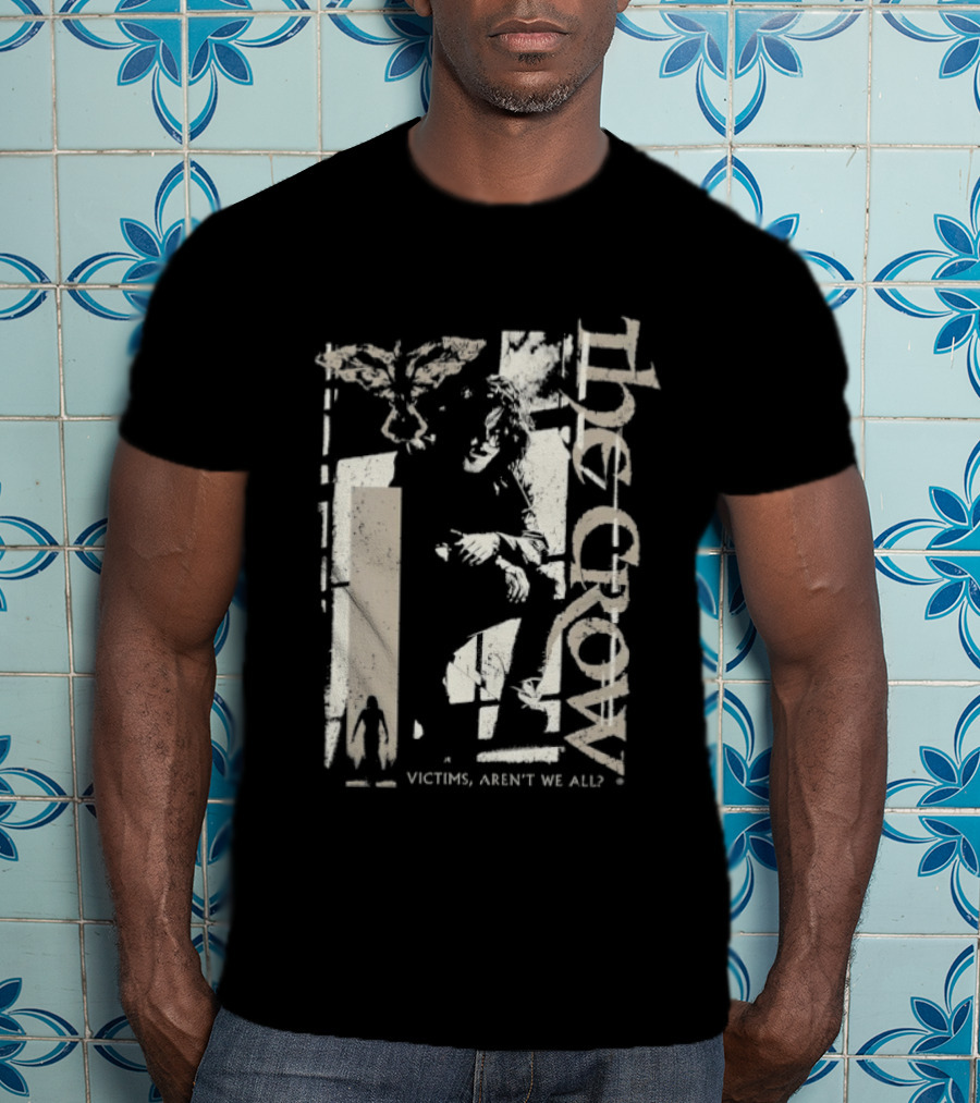 The Crow Ashes To Ashes Victims Aren't We All T-Shirt