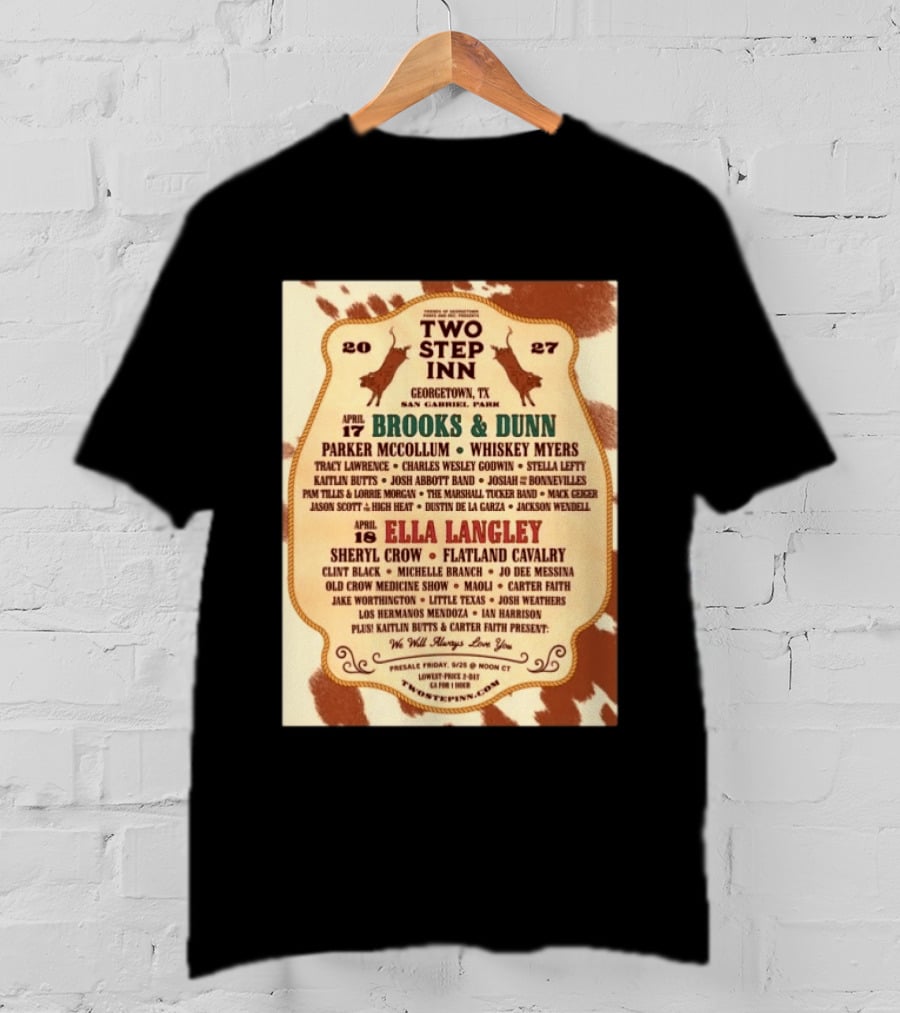 Two Step Inn Festival 2027 Georgetown TX April 17 18 Brooks Dunn Ella Langley Sheryl Crow Lineup T-Shirt