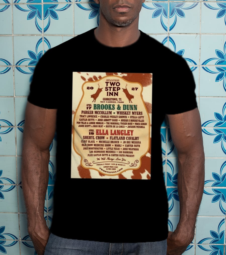 Two Step Inn Festival 2027 Georgetown TX April 17 18 Brooks Dunn Ella Langley Sheryl Crow Lineup T-Shirt