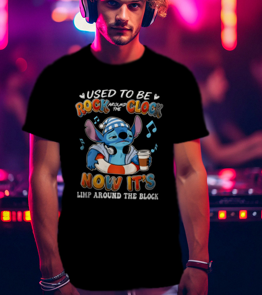 Used To Be Rock Around The Now It's Limp Around The Block Stitch Disney T-Shirt