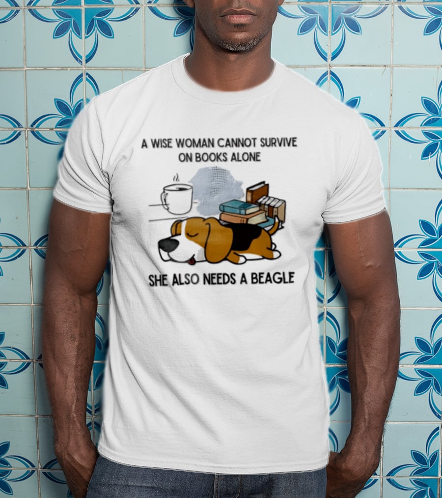A Wise Woman Cannot Survive On Books Alone She Also Needs A Beagle Coffee Stack T-Shirt