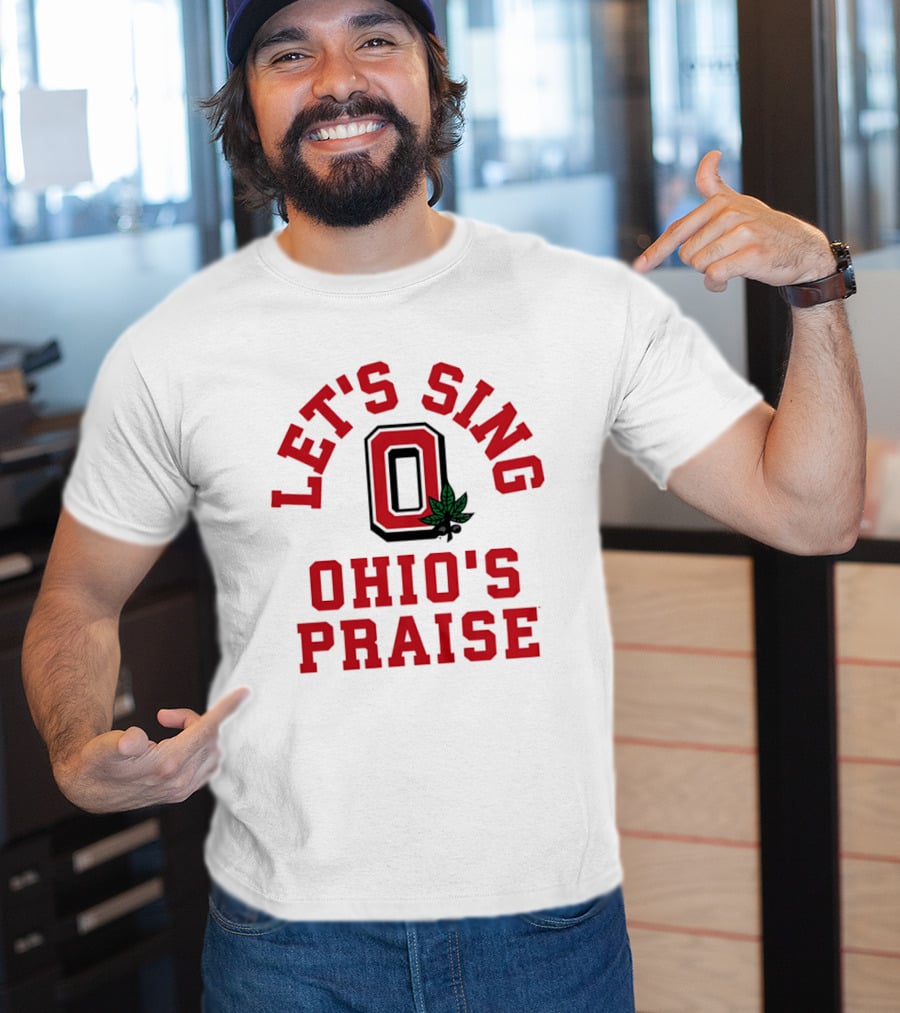 Ohio State Buckeyes Let's Sing Ohio's Praise T-Shirt
