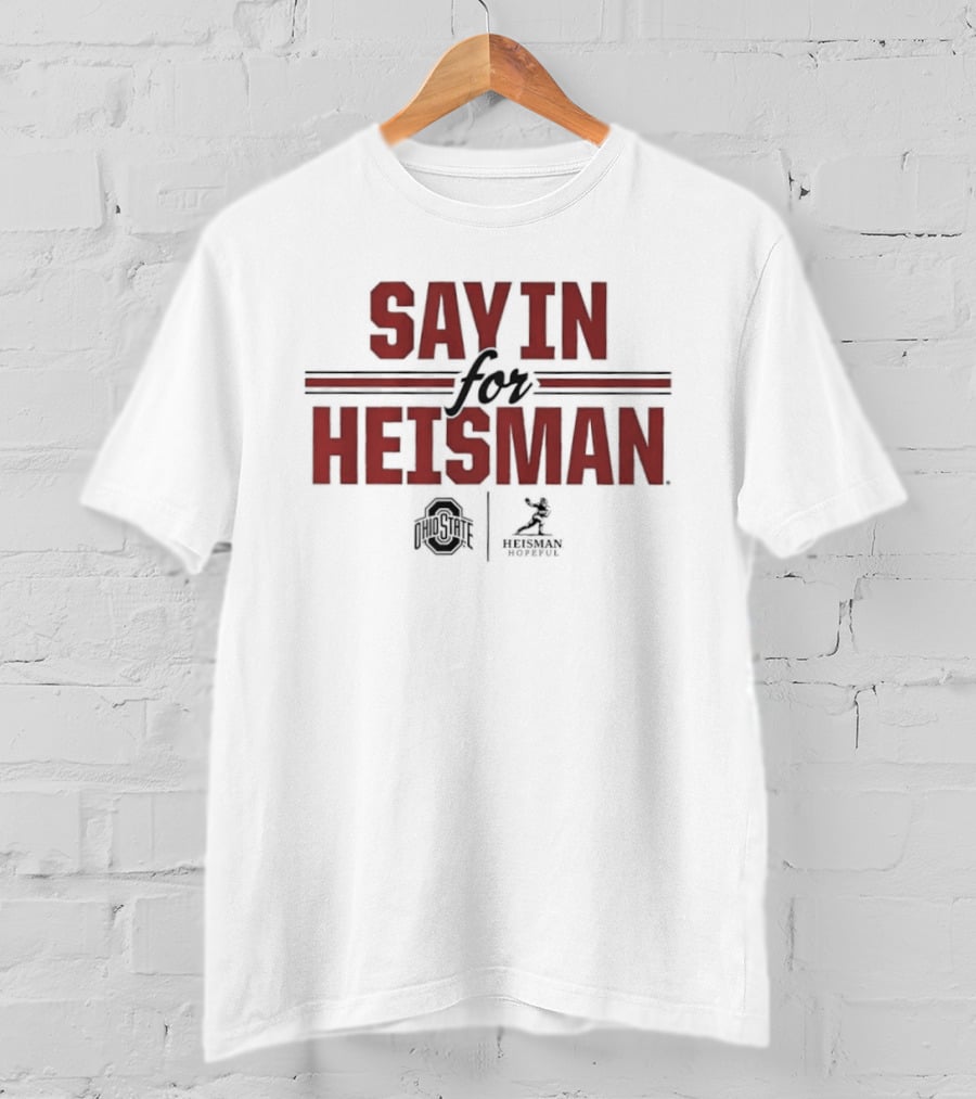 Ohio State Buckeyes Sayin For Heisman 2026 Football T-Shirt