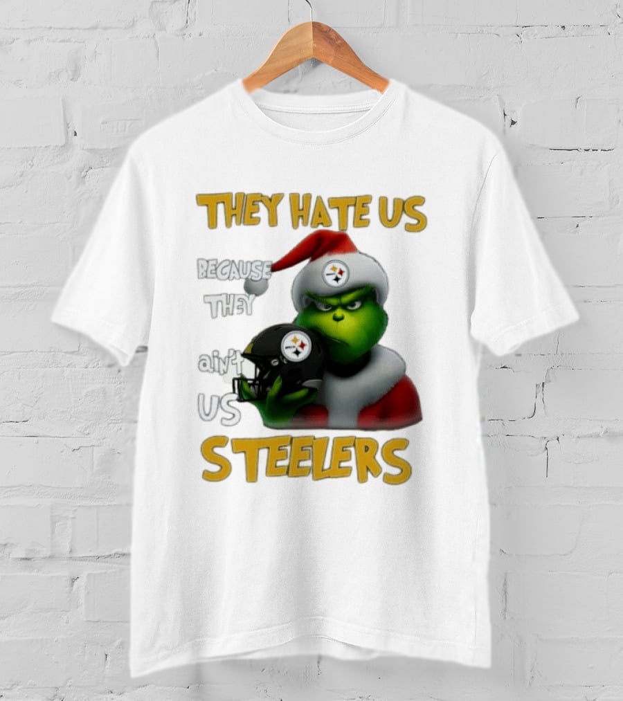 Pittsburgh Steelers Grinch They Hate Us Because They Ain't Us Steelers Christmas T-Shirt