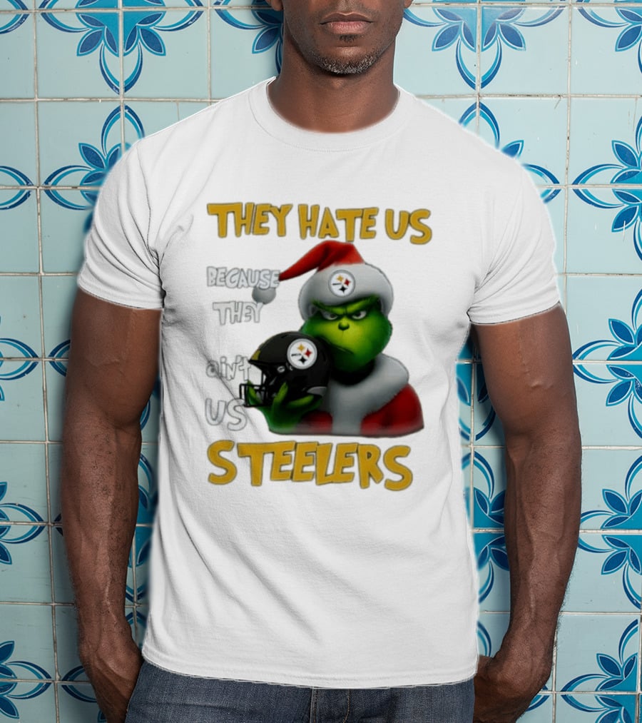Pittsburgh Steelers Grinch They Hate Us Because They Ain't Us Steelers Christmas T-Shirt