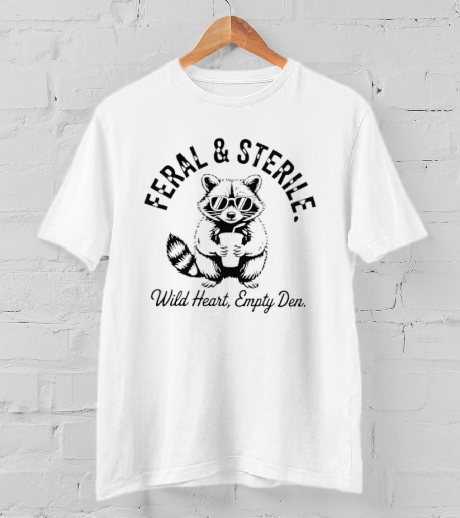 Feral & Sterile Raccoon Wild Heart Empty Den T-Shirt