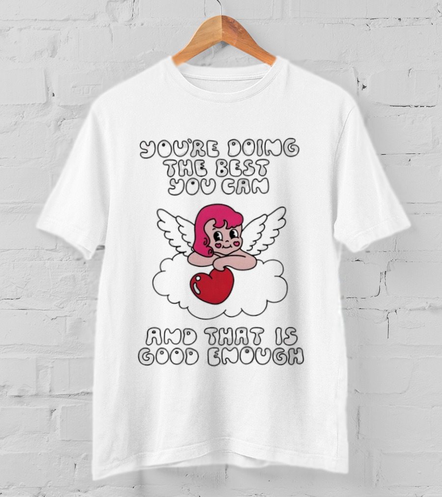 You're Doing The Best You Can And That Is Good Enough Angel With Pink Hair And Heart Cloud T-Shirt